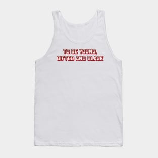 To Be Young, Gifted and Black (Nina Simone) Tank Top